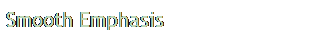 Text Box: Smooth Emphasis
